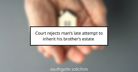 Inheritance dispute resolution - High Court ruling on late estate claim.
