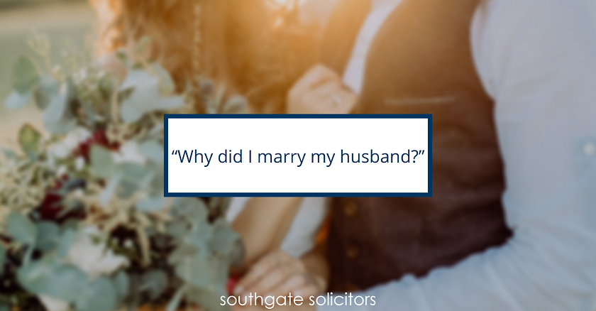 “Why did I marry my husband?”