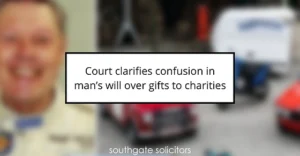 Court clarifies confusion in man’s will over gifts to charities