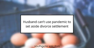 Husband can’t use pandemic to set aside divorce settlement