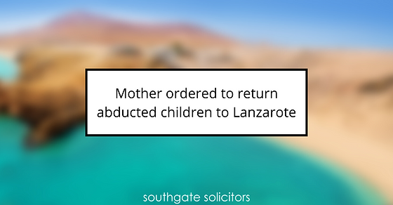 Mother ordered to return abducted children to Lanzarote