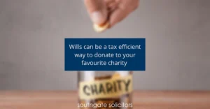 Wills can be a tax efficient way to donate to your favourite charity