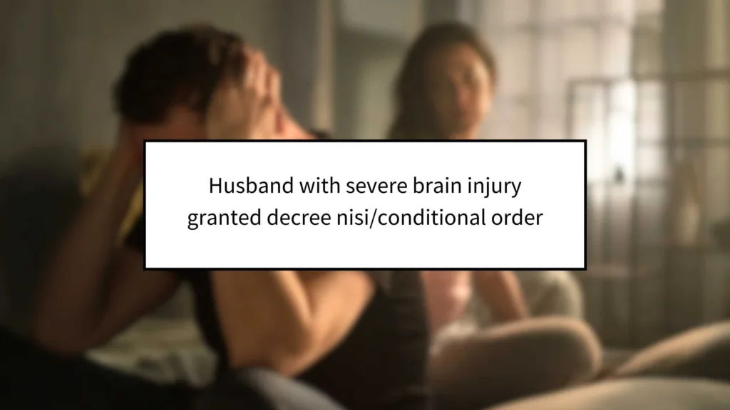 Husband with severe brain injury granted decree nisi